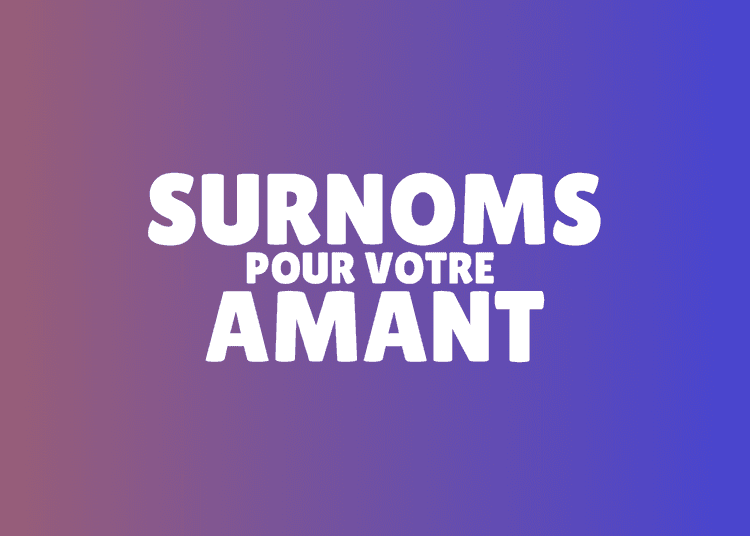 30 surnoms originaux pour son amant